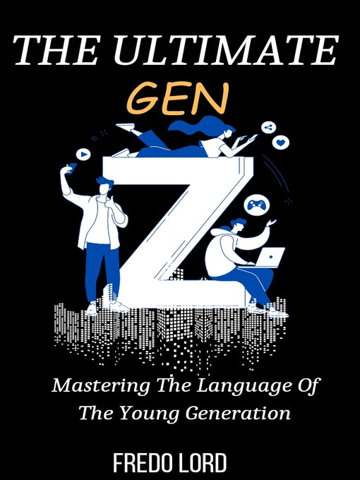 Title details for THE ULTIMATE GUIDE TO GEN Z SLANG by Fredo Lord - Available